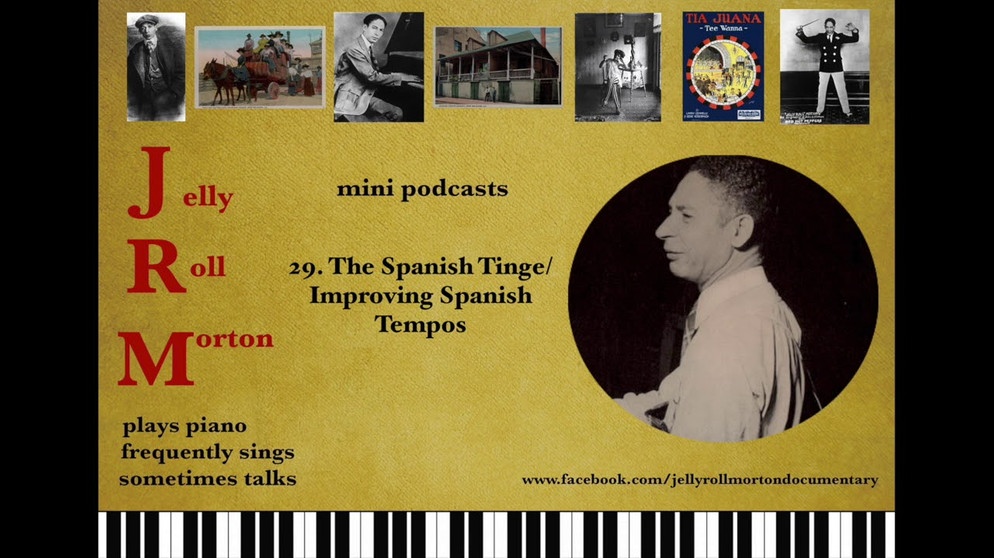 29. The Spanish Tinge/ Improving Spanish Tempos | Bildquelle: Jelly Roll Morton Documentary (via YouTube)